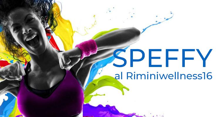 L’INNOVAZIONE DI SPEFFY TRAVOLGE IL RIMINIWELLNESS 2016