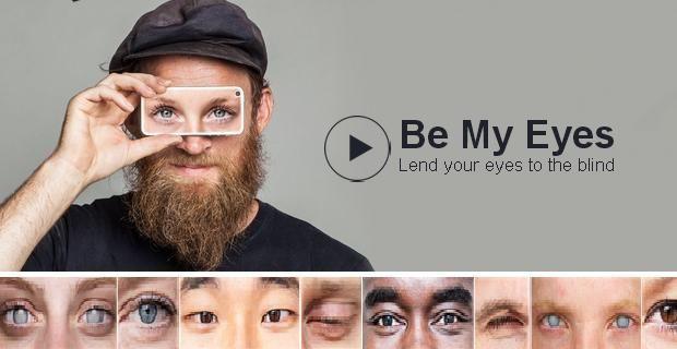 “BE MY EYES”, LA NUOVA APP CHE PRESTA GLI OCCHI AI NON VEDENTI